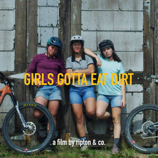 Girls Gotta Eat Dirt